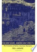 Italian signs, American streets : the evolution of Italian American narrative /