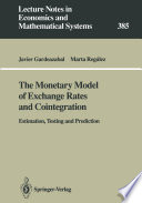 The Monetary Model of Exchange Rates and Cointegration : Estimation, Testing and Prediction /