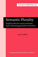 Semantic plurality : English collective nouns and other ways of denoting pluralities of entities /