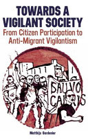 Towards a vigilant society : from citizen participation to anti-migrant vigilantism /