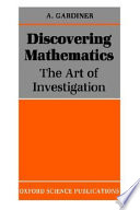 Discovering mathematics : the art of investigation /