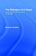 The dialogics of critique : M.M. Bakhtin and the theory of ideology /
