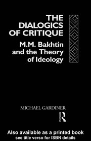 The dialogics of critique : M.M. Bakhtin and the theory of ideology /