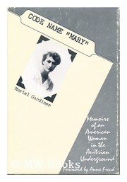 Code name "Mary" : memoirs of an American woman in the Austrian underground /