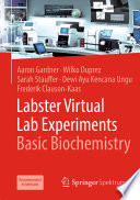 Labster Virtual Lab Experiments: Basic Biochemistry /