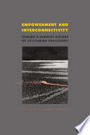 Empowerment and interconnectivity : toward a feminist history of utilitarian philosophy /