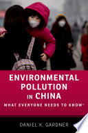 Environmental pollution in China : what everyone needs to know /