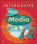 Gardner's guide to internships in new media 2004 /