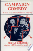 Campaign comedy : political humor from Clinton to Kennedy /