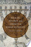 Wealth, poverty, and charity in Jewish antiquity /