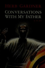 Conversations with my father : a play /
