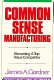 Common sense manufacturing : becoming a top value competitor /