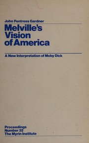 Melville's vision of America : a new interpretation of Moby Dick /