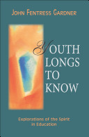 Youth longs to know : explorations of the spirit in education /