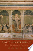Giotto and his publics : three paradigms of patronage /