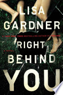 Right behind you : a novel /