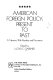 American foreign policy, present to past ; a narrative with readings and documents /