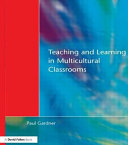 Teaching and learning in multicultural classrooms /