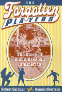 The forgotten players : the story of black baseball in America /