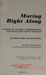 Moving right along : a book of science experiments and puzzlers about motion /