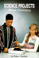 Science projects about chemistry /