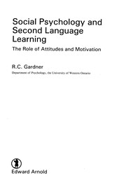 Social psychology and second language learning : the role of attitudes and motivation /