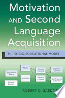 Motivation and second language acquisition : the socio-educational model /