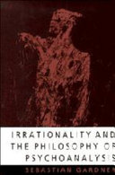 Irrationality and the philosophy of psychoanalysis /