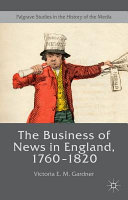 The business of news in England, 1760-1820 /