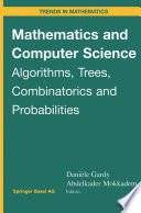 Mathematics and Computer Science : Algorithms, Trees, Combinatorics and Probabilities /