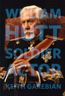 William Hutt : soldier actor /