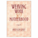 Weaving work and motherhood /