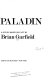 The Paladin : a novel based on fact /