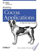 Building Cocoa applications : a step-by-step guide /