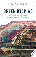 Green utopias : environmental hope before and after nature /