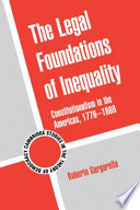 The legal foundations of inequality : constitutionalism in the Americas, 1776-1860 /