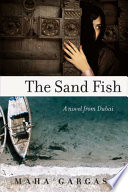 The sand fish : a novel from Dubai /