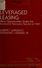 Leveraged leasing : new opportunities under the Economic Recovery Tax Act of 1981 /