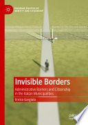 Invisible Borders : Administrative Barriers and Citizenship in the Italian Municipalities /