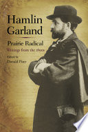 Hamlin Garland, prairie radical : writings from the 1890s /