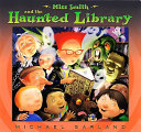 Miss Smith and the haunted library /