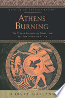 Athens burning : the Persian invasion of Greece and the evacuation of Attica /