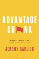 Advantage China : agent of change in an era of global disruption /
