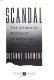 Scandal : the culture of mistrust in American politics /