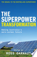 The Superpower Transformation : Building Australia's Zero-Carbon Future.