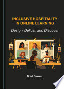 Inclusive Hospitality in Online Learning : Design, Deliver, and Discover.