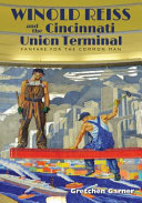 Winold Reiss and the Cincinnati Union Terminal : fanfare for the common man /