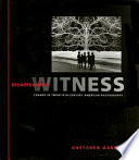 Disappearing witness : change in twentieth-century American photography /