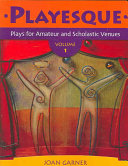 Playesque : plays for amateur and scholastic venues /