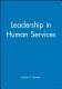 Leadership in human services : how to articulate and implement a vision to achieve results /